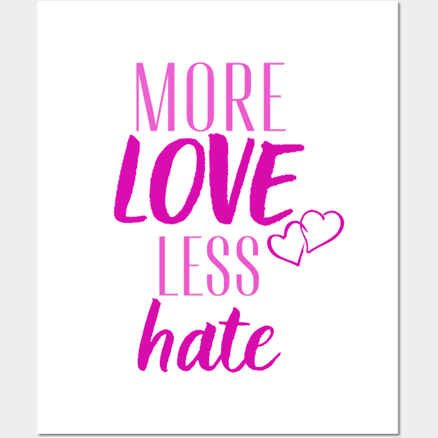 More love less hate Wall Art by Digital Mag Store